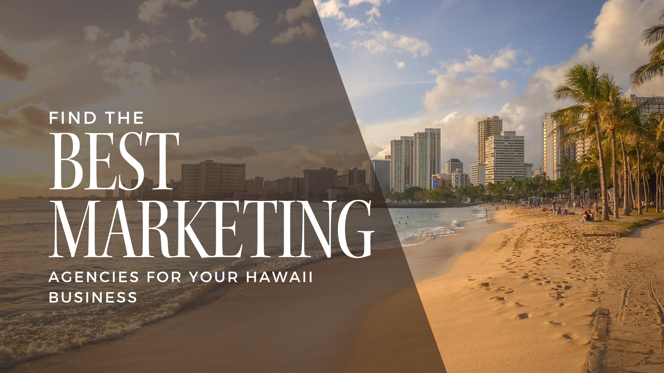 At the foreground are the words 'find the best marketing agencies for your hawaii business' with the backdrop of Waikiki Beach shoreline.